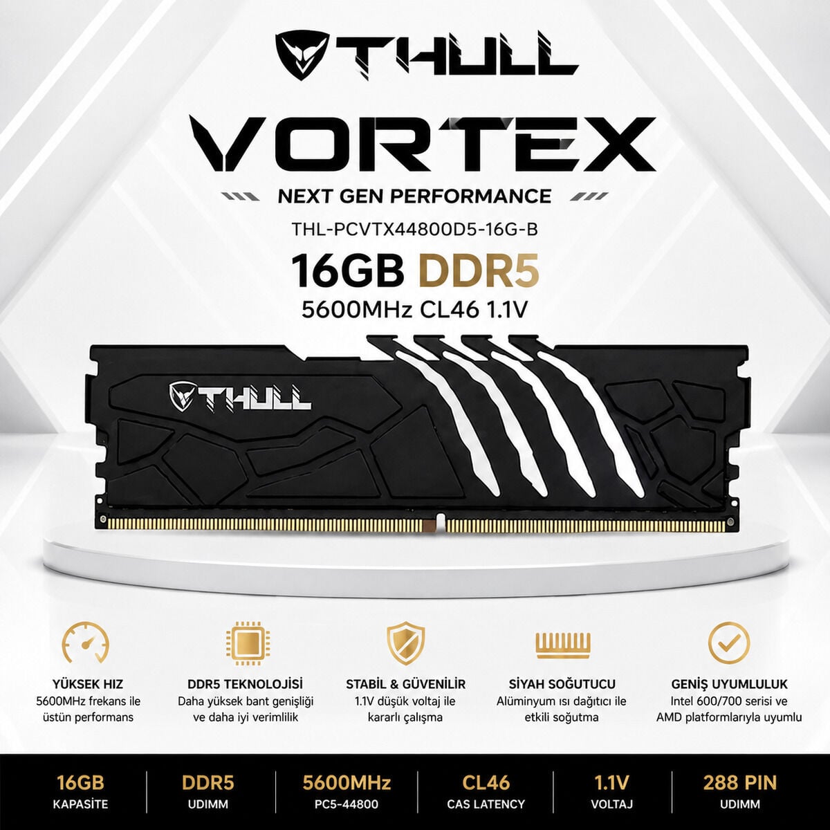 THULL Vortex 16GB 5600MHz DDR5 CL46 1.1V Siyah Soğutuculu Gaming UDIMM RAM THL-PCVTX44800D5-16G-B