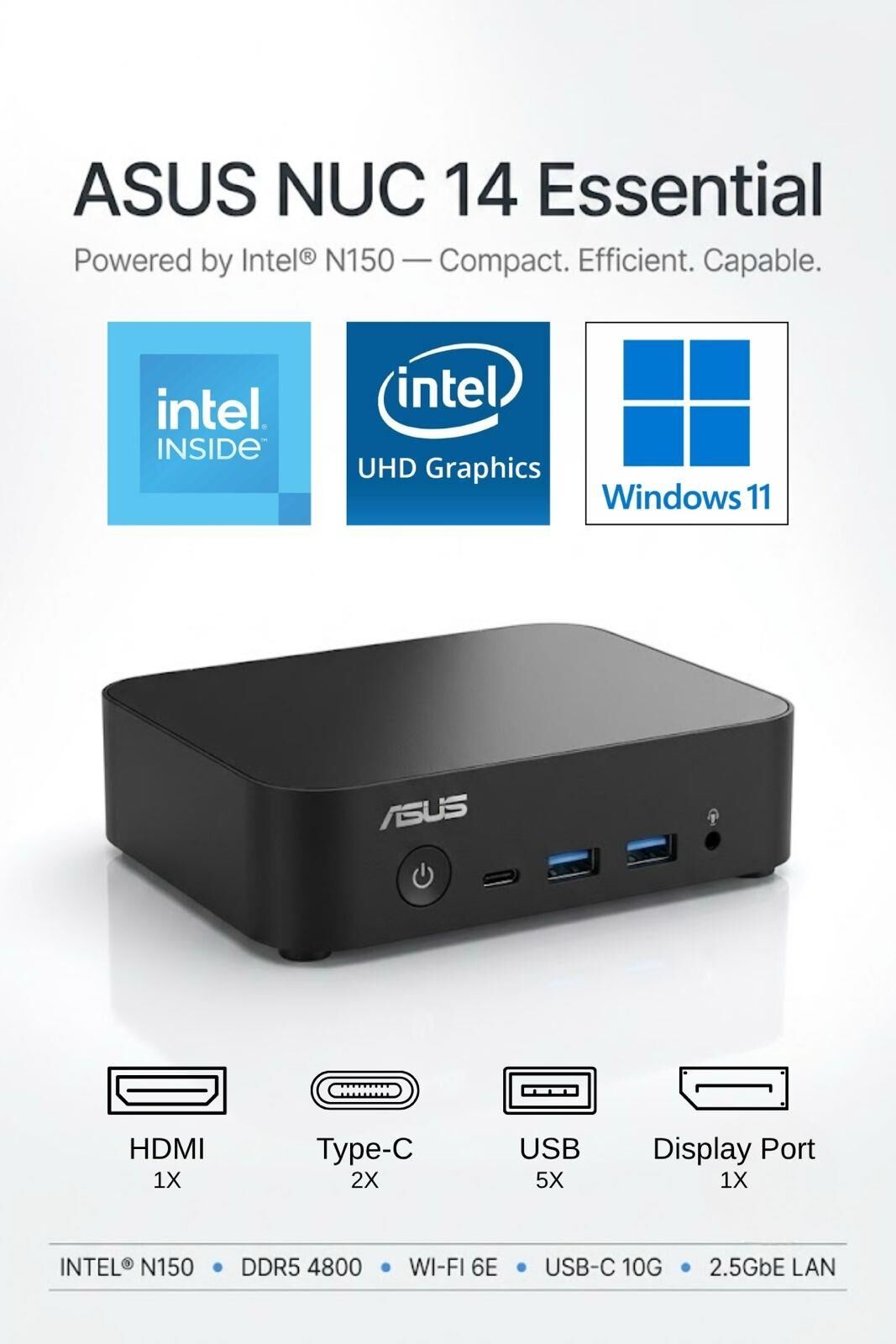 ASUS NUC 14 Essential Barebone Intel N150 16GB DDR5 1TB SSD W11PRO MINI BİLGİSAYAR NUC14MNK150 A23